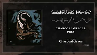 Caligula's Horse - Charcoal Grace I: Prey