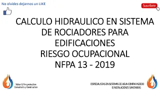 CALCULO HIDRAULICO EN SISTEMA DE ROCIADORES PARA EDIFICACIONES - RIESGO OCUPACION - PARTE 1