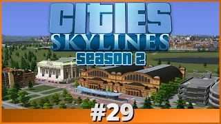 Let's Play - Cities: Skylines - Part 29 (Season 2)