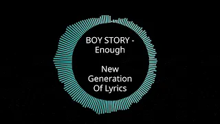 BOY STORY - Enough (Lyrics/歌词)