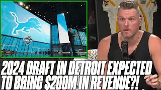2024 NFL Draft Going To Bring $200 Million To Detroit? | Pat McAfee Reacts