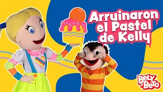 Arruinaron el Pastel de Kelly - Bely y Beto