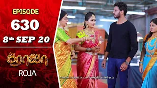 ROJA Serial | Episode 630 | 8th Sep 2020 | Priyanka | SibbuSuryan | SunTV Serial |Saregama TVShows