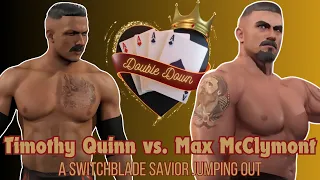 SCW Presents: Double Down! || Timothy Quinn vs Max McClymont (5/22/2024)