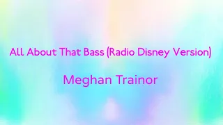 All About That Bass (Radio Disney Version) - Meghan Trainor | Lyrics Video