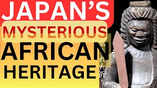 Uncovering the Hidden Legacy: Japan's Mysterious African Heritage
