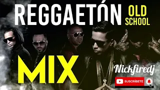 Mix Reggaetón Antiguo Old School solo clásicos las mejores canciones   nickfiredj