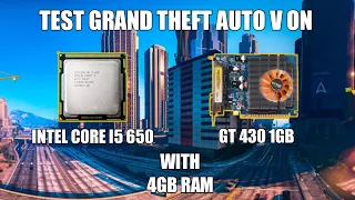 GTA V Core I5 650 GT 430 With 4GB Ram || Test Benchmark Low Spec PC #6