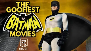 THE GOOFIEST BATMAN MOVIES EVER MADE