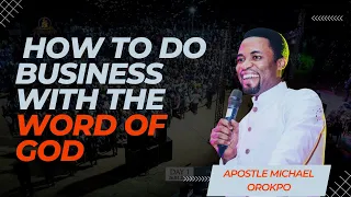 The POWER OF THE WORD || How to do business with the WORD || Apostle Michael OROKPO