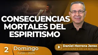 DANIEL HERRERA | LECCIÓN ESCUELA SABÁTICA | JUNIO 2-2024