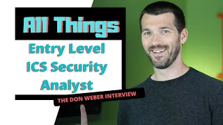 Industrial Control System ICS Security Analyst interview with Don Weber