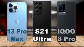 iPhone 13 Pro Max vs Samsung Galaxy S21 Ultra vs iQOO 8 Pro