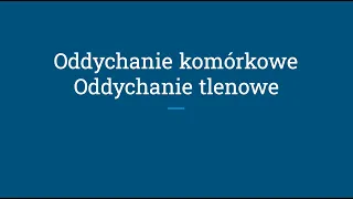 Oddychanie komórkowe. Oddychanie tlenowe