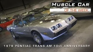 Muscle Car Of The Week Video #23:  1979 Pontiac Trans Am 10th Anniversary 111 Miles