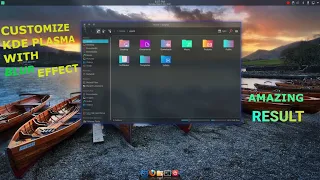 KDE Plasma Customization with BLUR effect, Amazing !!!