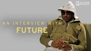 Future Is Tired of Making Your Wrongs Right: The FADER Interview