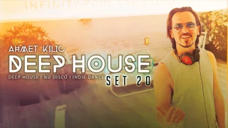 AHMET KILIC - DEEP HOUSE SET 20