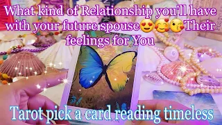 What kind of Relationship you'll have with your future spouse😍🥰😘Their feelings for You🍑🍇🍒Tarot🌛⭐️🌜🔮🧿