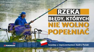 Błędy, których nie wolno popełniać! Łowienie w dużej rzece (brzany, leszcze, krąpie) ROBINSONVLOG#31