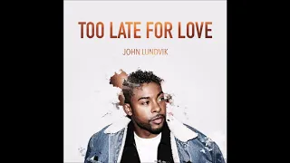 2019 John Lundvik - Too Late For Love