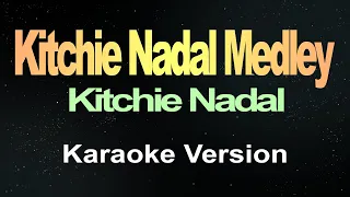 Kitchie Nadal Medley - (Karaoke)