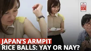 Onigiri And Other Bizarre Food Trends | Why Japanese Place Rice Balls Under Their Armpits