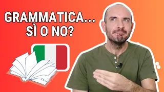 Should I study grammar to learn Italian?