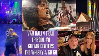 Van Halen Trail Episode #6 Guitar Centers, The Whisky A Go Go