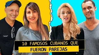 10 FAMOSOS CUBANOS que FUERON PAREJAS 😱 (Parte II)