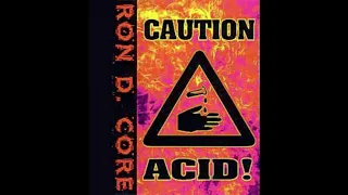 Ron D. Core - Caution Acid!