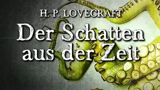 Der Schatten aus der Zeit - H. P. Lovecraft (Horror Hörbuch) DEUTSCH *30.000 Abonnenten yeah*