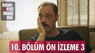 Gelsin Hayat Bildiği Gibi – 10.Bölüm Ön İzleme 3