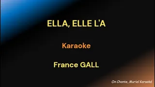 ELLA, ELLE L'A KARAOKE France GALL (HQ)