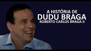 A HISTÓRIA DE DUDU BRAGA