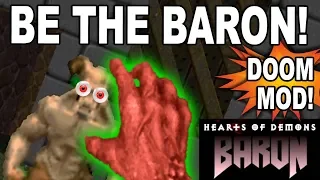 BE THE BARON! -- Hearts of Demons - BARON (Doom Mod & Custom Maps)