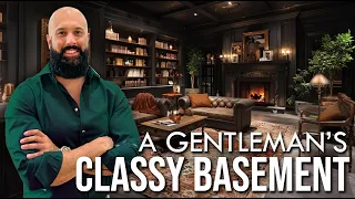I Created a Gentleman's Proper Basement