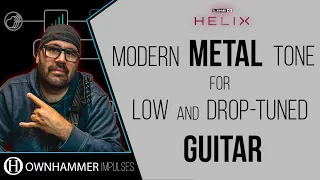 Modern Metal Tone for Low and Drop-Tuned Guitar | Line 6 Helix | Ownhammer