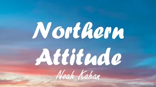 Noah Kahan - Northern Attitude (Lyrics)