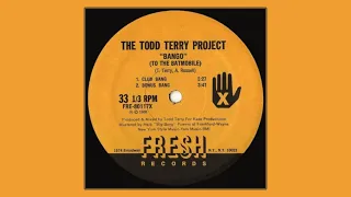 The Todd Terry Project - Bango (To the Batmobile) [Club Bang] 1988