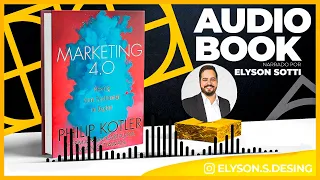 Marketing 4.0 - Philip Kotler - AudioBook 🎧 Complete | Elyson Sotti
