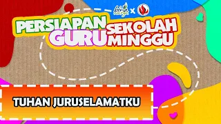 Persiapan Guru Sekolah Minggu "TUHAN JURUSELAMATKU" (Yohanes 3:1-17)