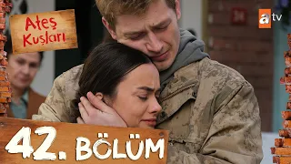 Ateş Kuşları 42. Bölüm @atvturkiye