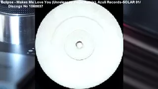 Eclipse - Makes Me Love You (Unreleased Vocal Remix) (1999)