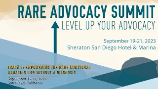 RARE Advocacy Summit 2023: Managing Life Without a Diagnosis