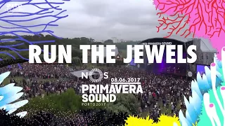 Run the Jewels - Live @ NOS Primavera Sound 2017 - Porto, Portugal (Full Show)