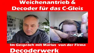 Experten-Talk: Weichenantrieb & Decoder für Märklin C-Gleis mit Marius von Decoderwerk