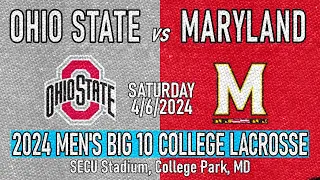 2024 Lacrosse Ohio State vs Maryland (Full Game) 4/6/2024 Men's Big 10 College Lacrosse