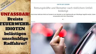 UNFASSBAR! Dreiste FEUERWEHRIDIOTEN belästigen unschuldige Radfahrer!