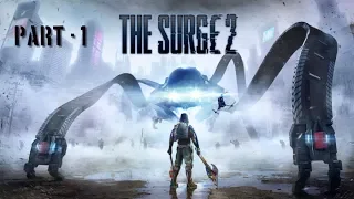 The Surge 2 Gameplay Walkthrough Part - 1 HD